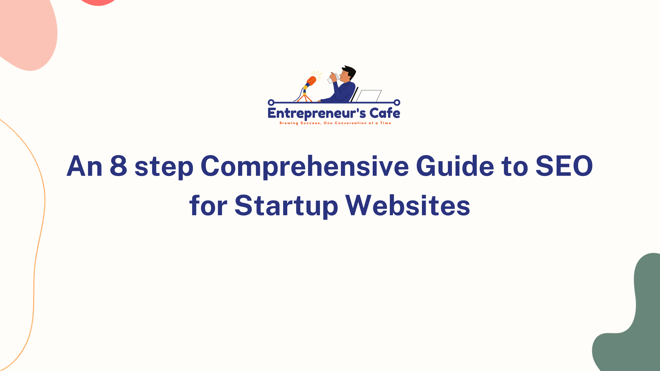 An 8 step Comprehensive Guide to SEO for Startup Websites