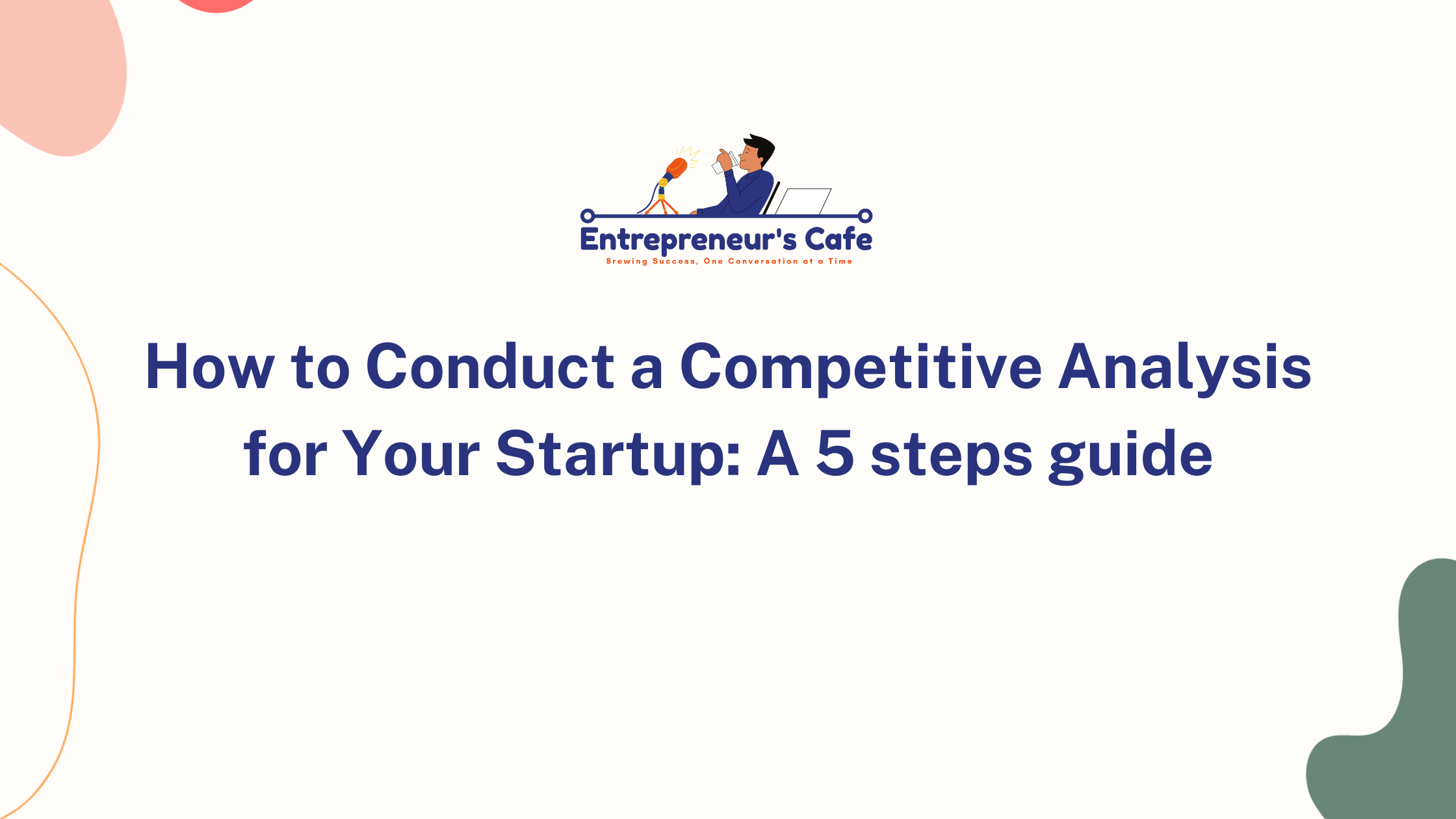 How to Conduct a Competitive Analysis for Startups: A 5 steps guide