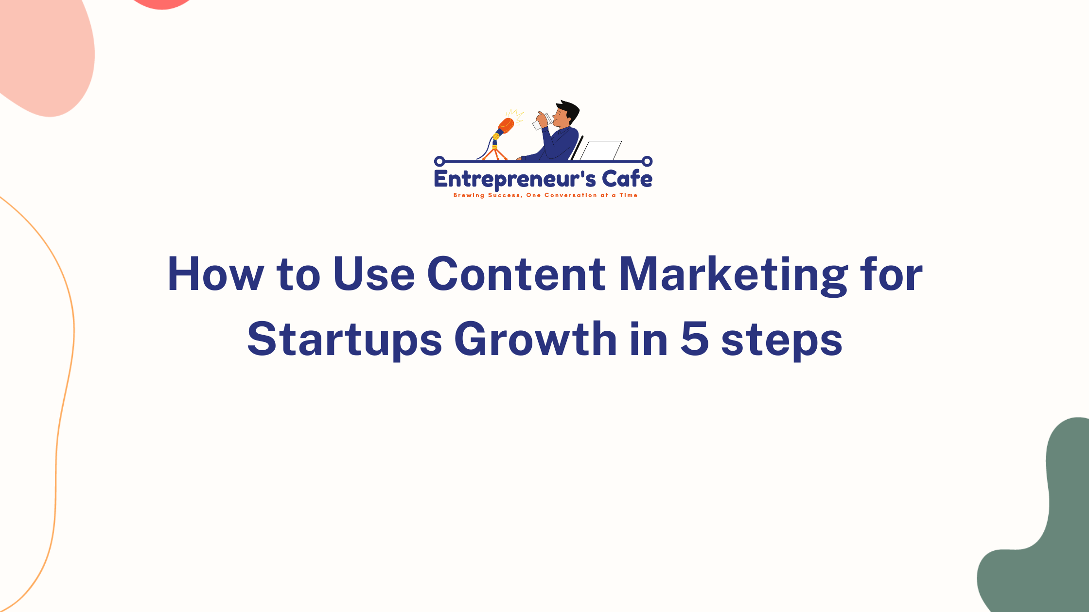 How to Use Content Marketing for Startup Growth in 2026
