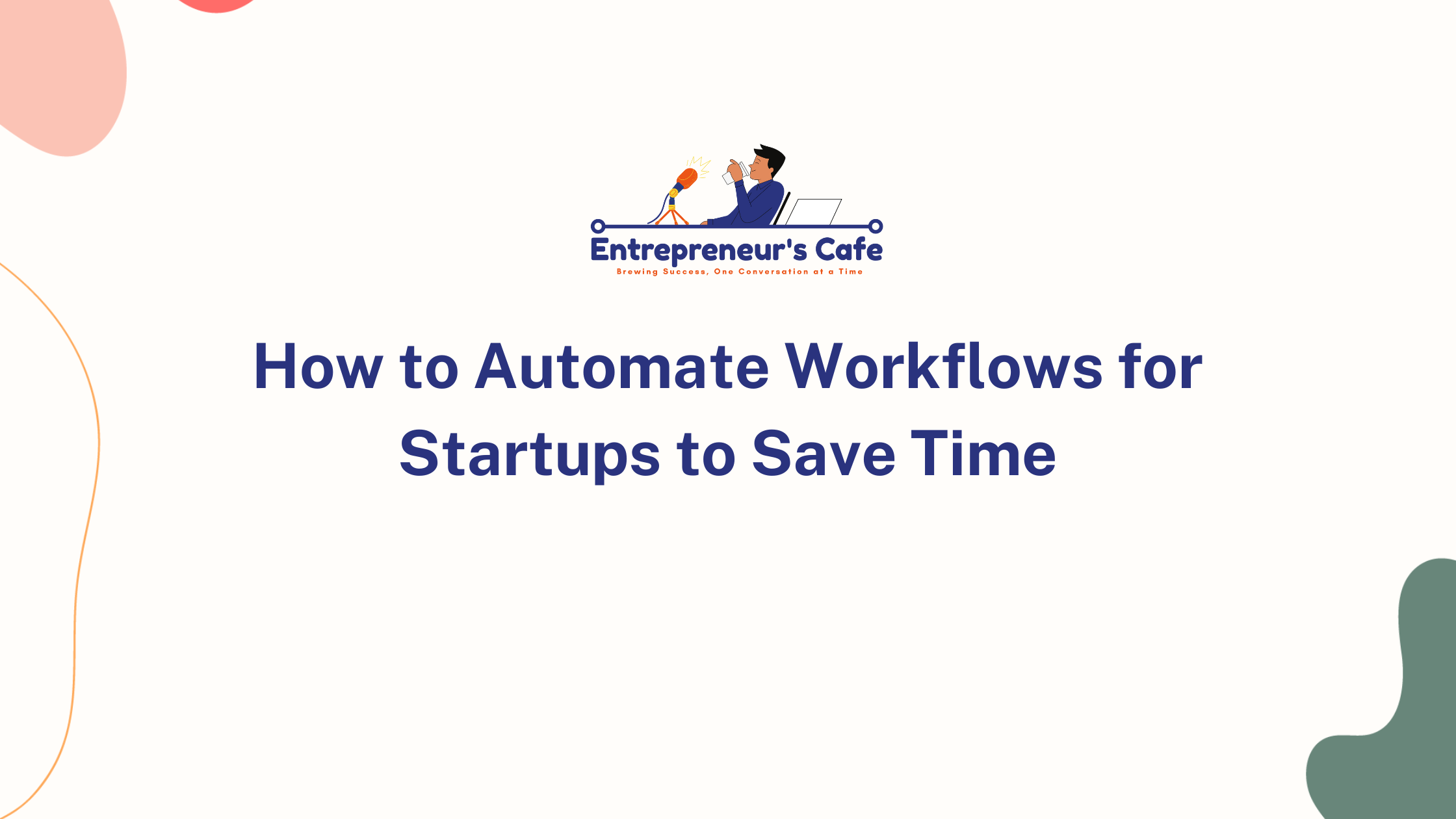 How to Automate Workflows for Startups to Save Time