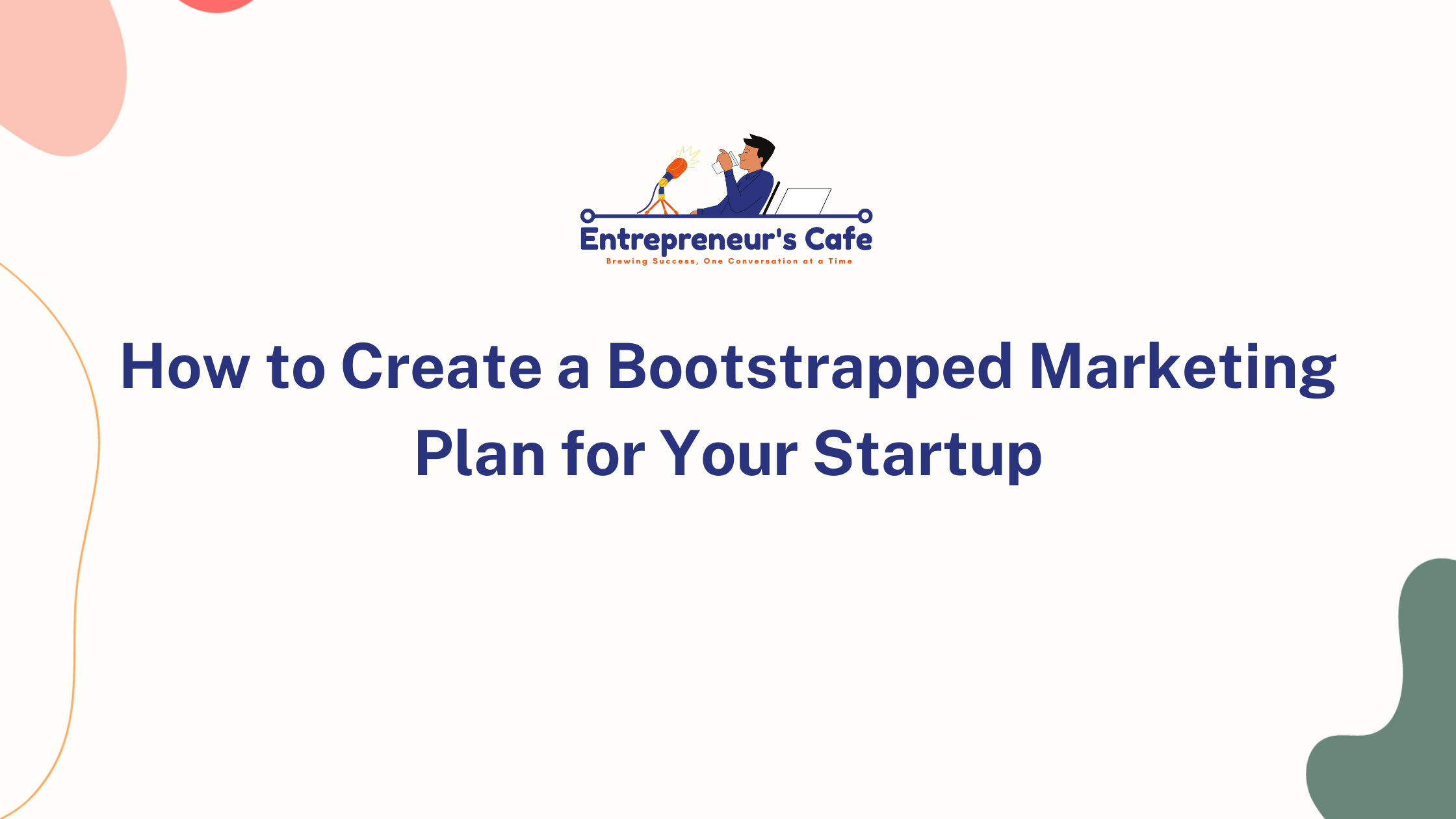 How to Create a Bootstrapped Marketing Plan for Your Startup