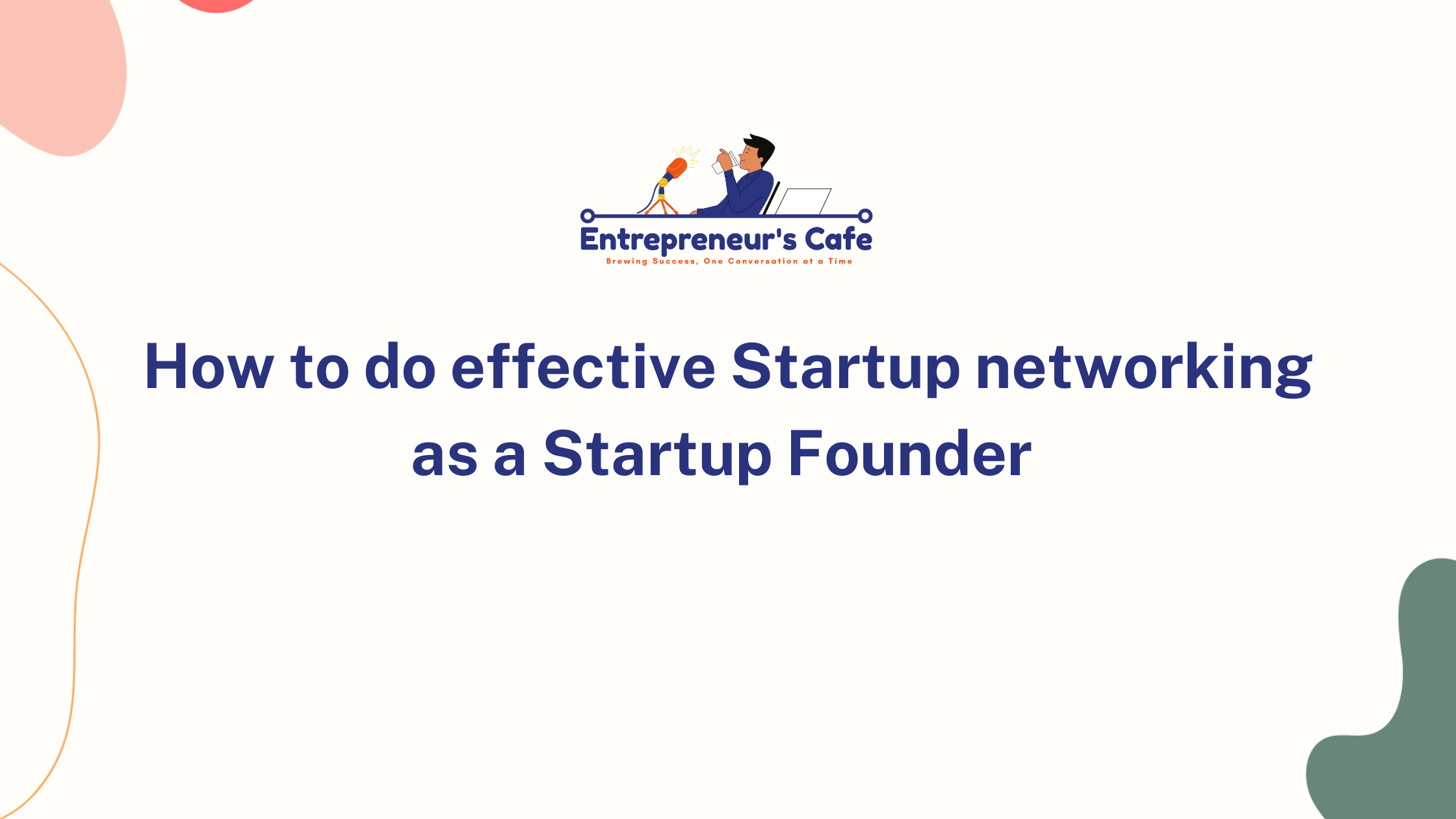 How to do effective Startup networking as a Startup Founder