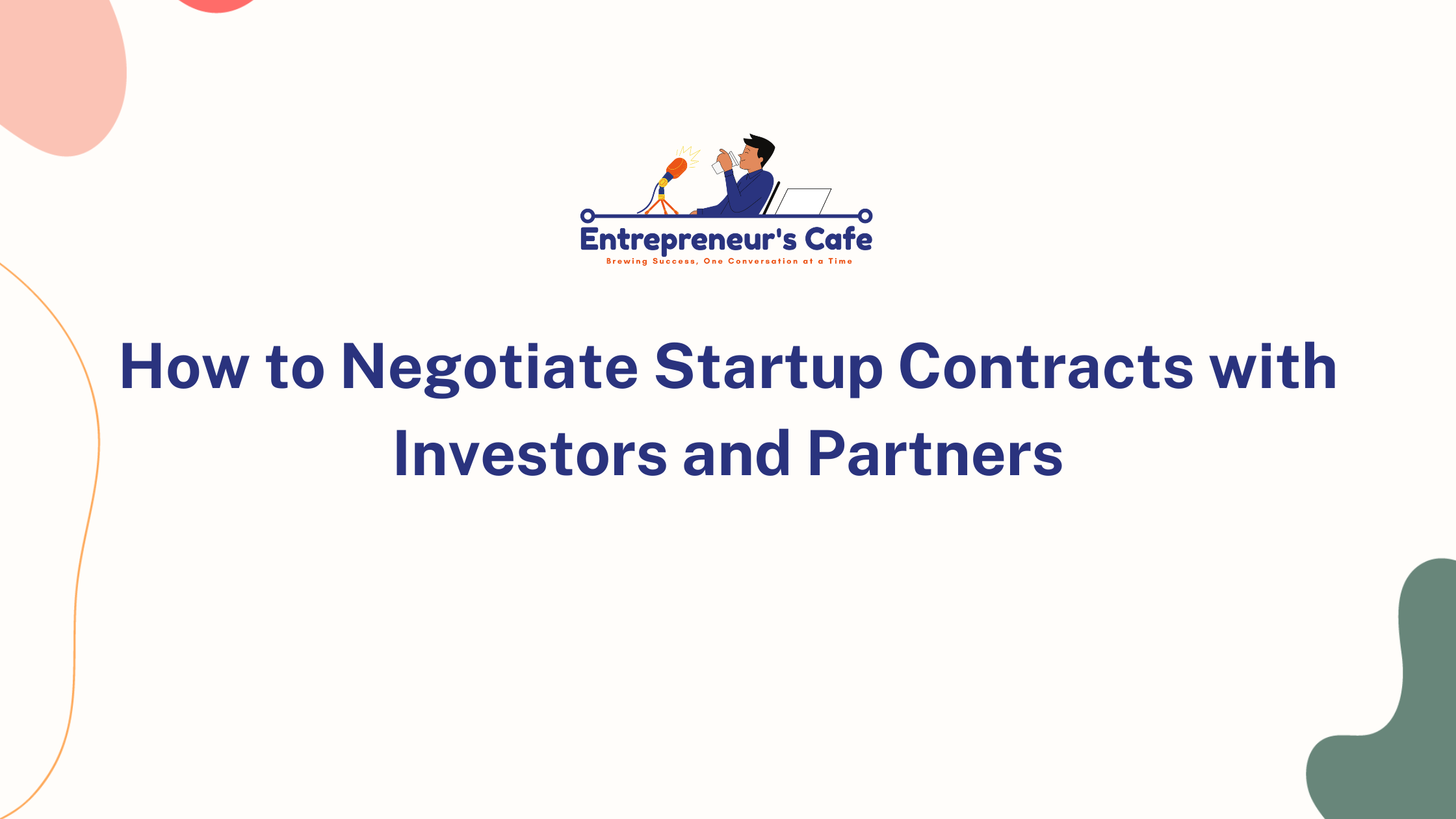 How to Negotiate Startup Contracts with Investors and Partners